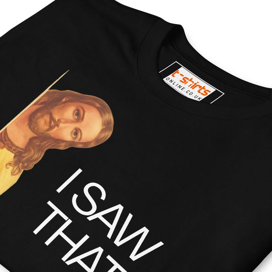 Jesus Saw That T-Shirt | Funny Tee - Black - T-Shirts Online