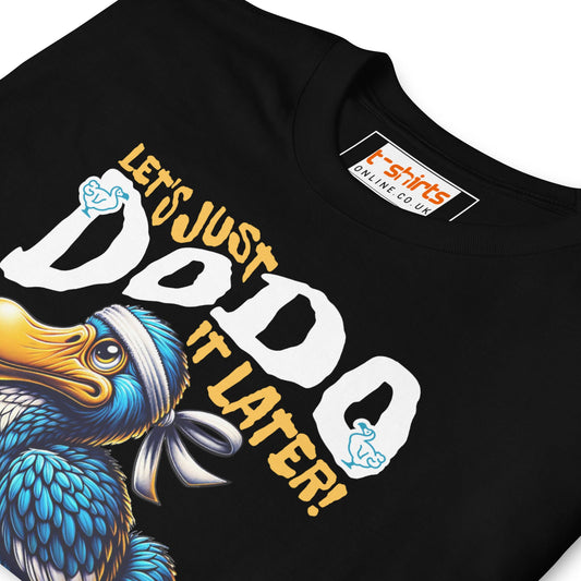 Just Dodo it Later T-Shirt | Dodo T-shirt - Black - T-Shirts Online