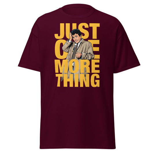 Just One More Thing T-Shirt - Detective Columbo Fan Tee - Maroon - T-Shirts Online