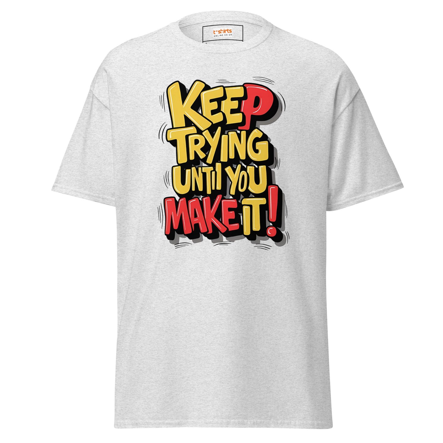 Keep Trying til you make it | Positivity T-Shirt - Ash - T-Shirts Online