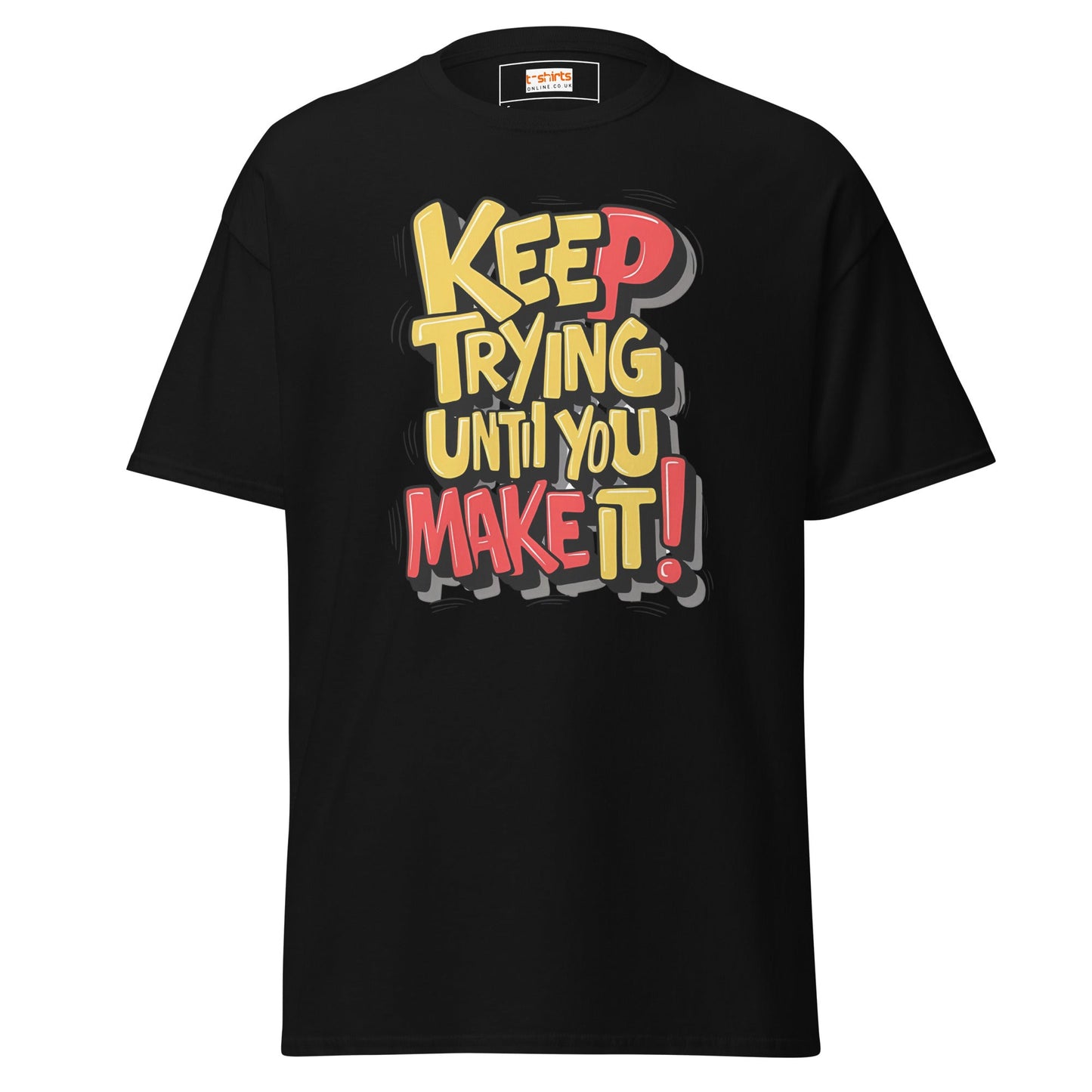Keep Trying til you make it | Positivity T-Shirt - Black - T-Shirts Online