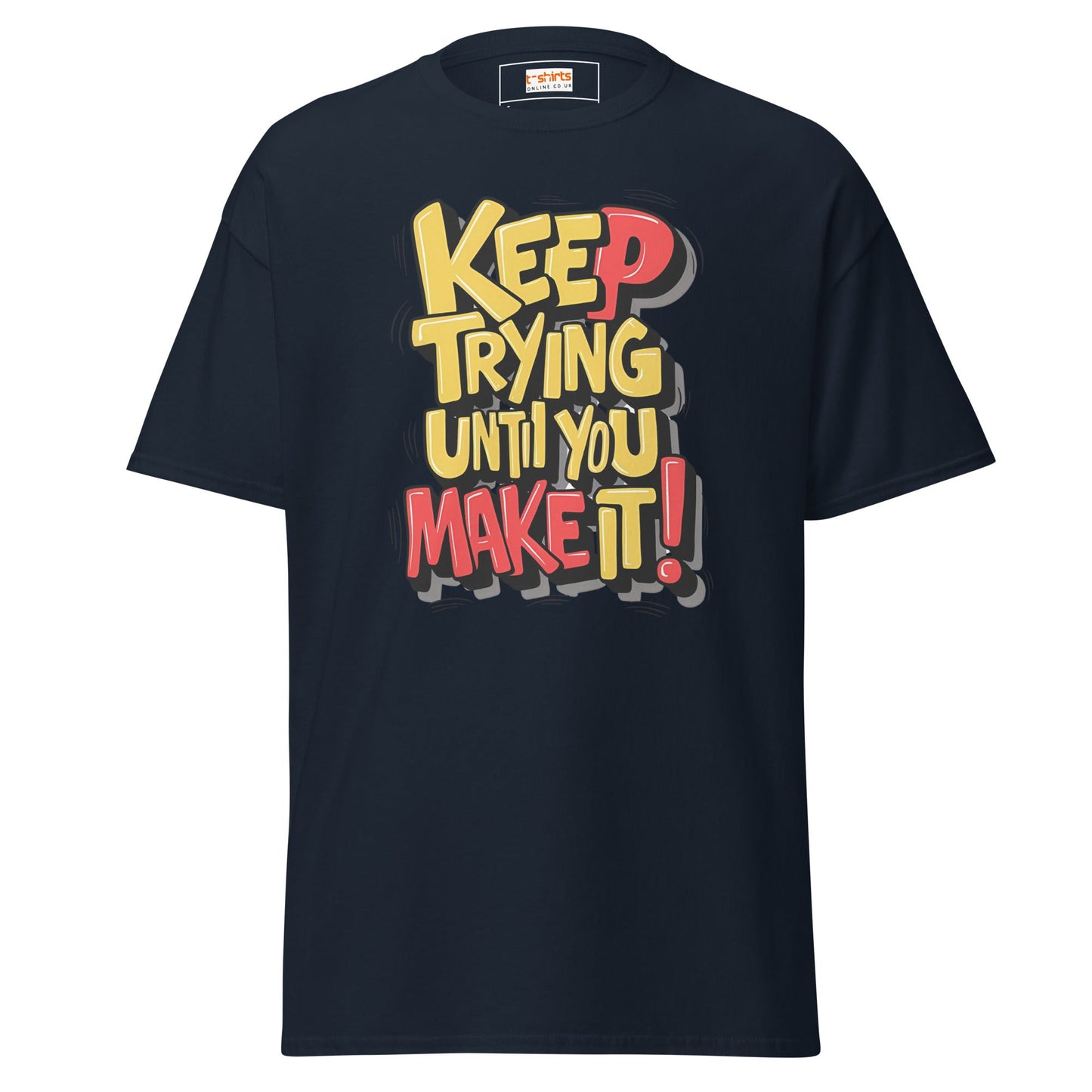 Keep Trying til you make it | Positivity T-Shirt - Navy - T-Shirts Online