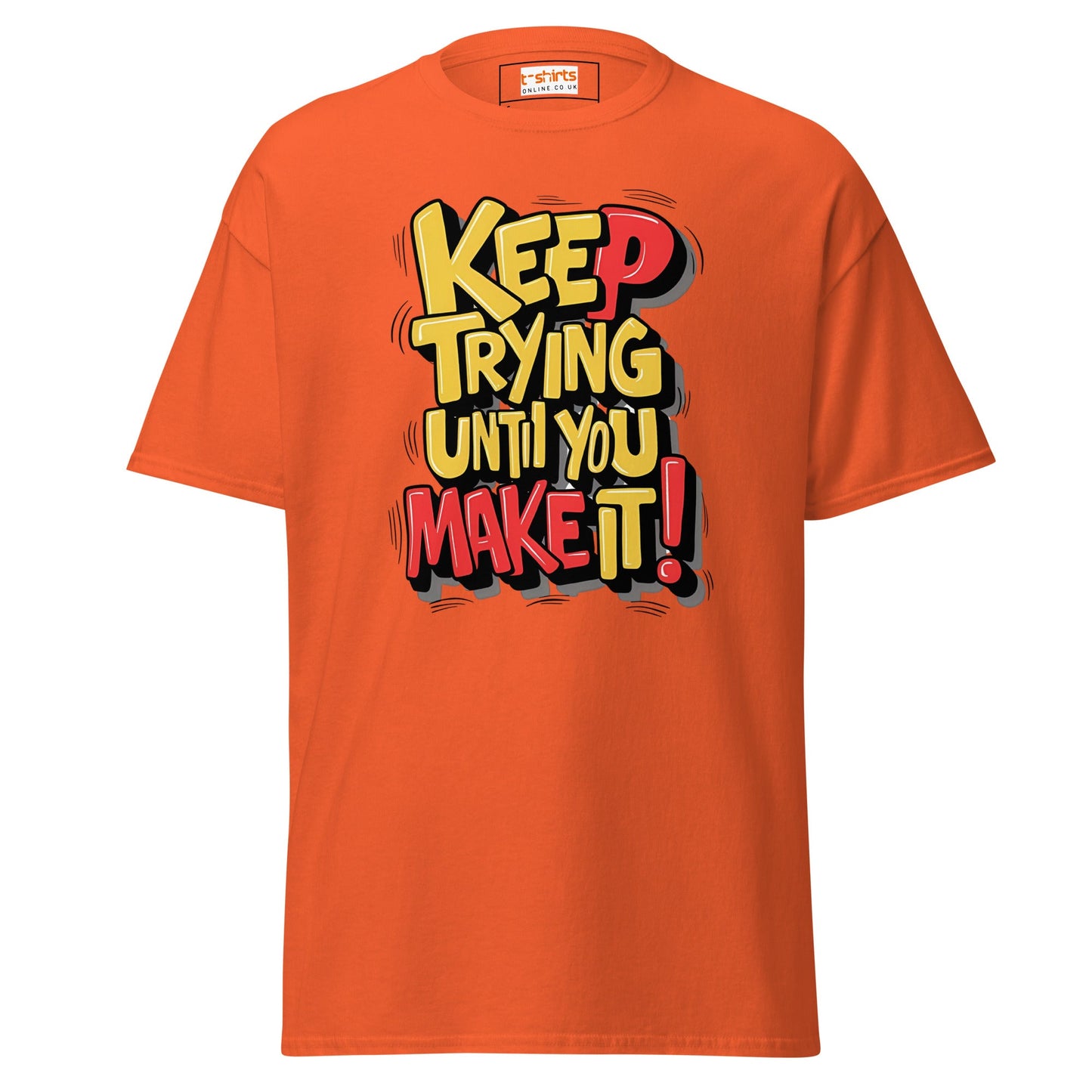 Keep Trying til you make it | Positivity T-Shirt - Orange - T-Shirts Online
