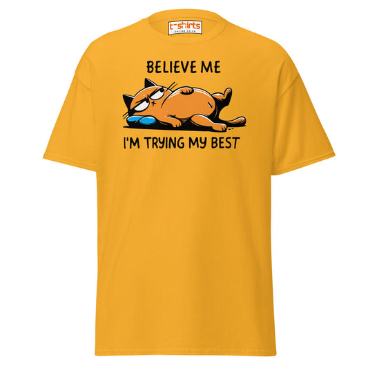 Lazy Cat T-Shirt | Believe Me I’m Trying My Best Tee - Gold - T-Shirts Online