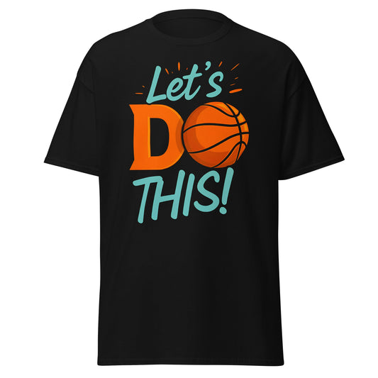 Let's Do This | Basketball T-Shirt - Black - T-Shirts Online