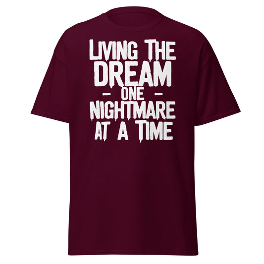 Living The Dream One Nightmare At A Time T-Shirt - Maroon - T-Shirts Online