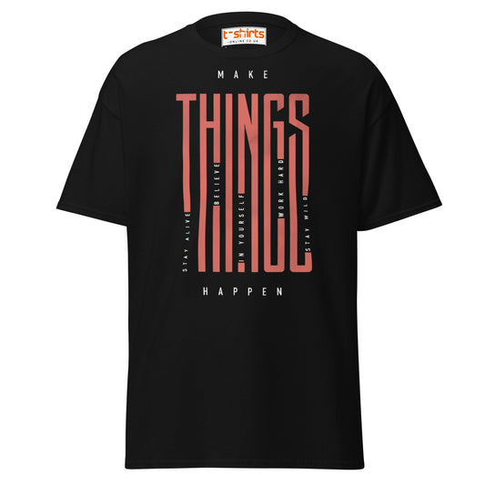 Make Things Happen T-Shirt - Black - T-Shirts Online