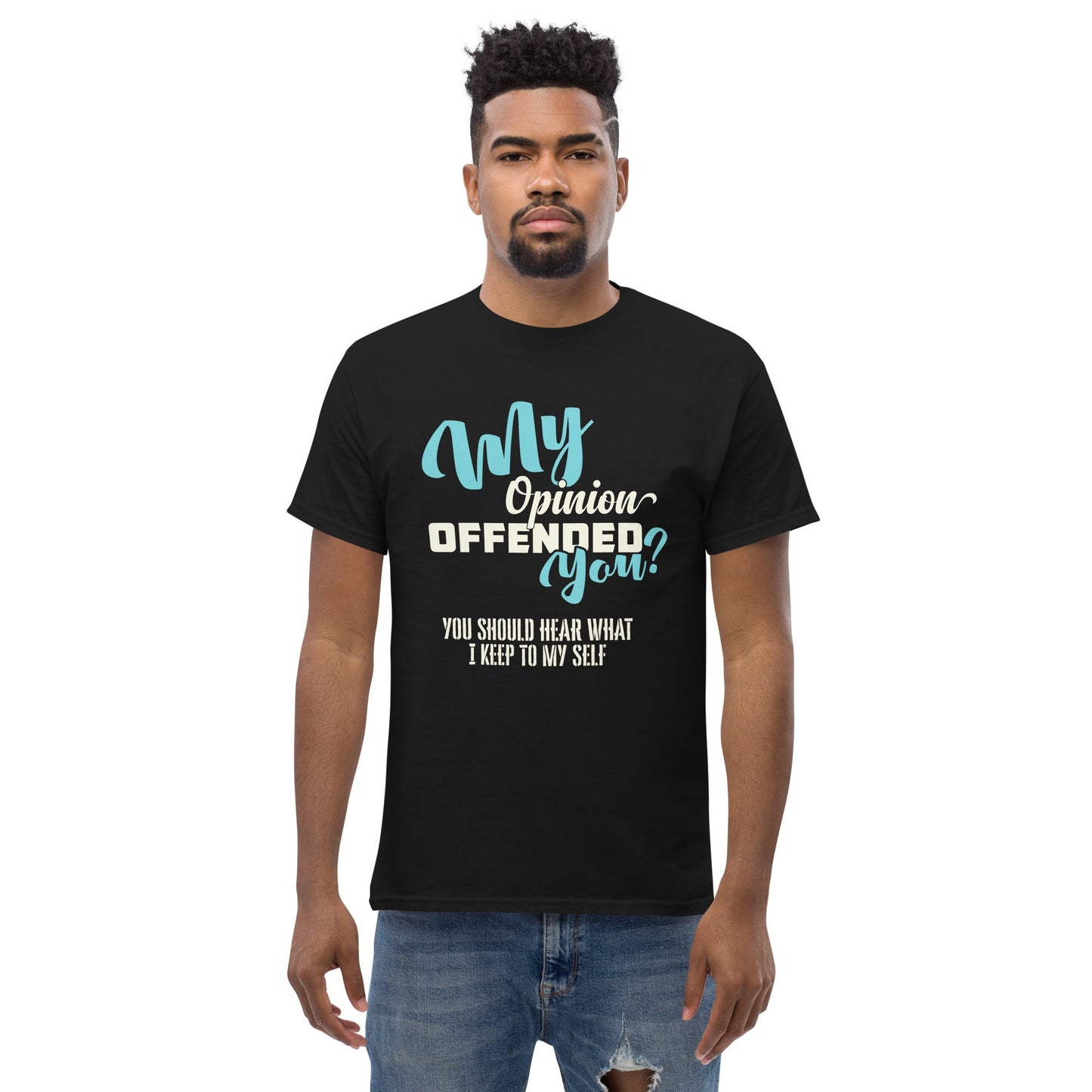 My Opinion Offended You | Unisex T-Shirt - Black - T-Shirts Online