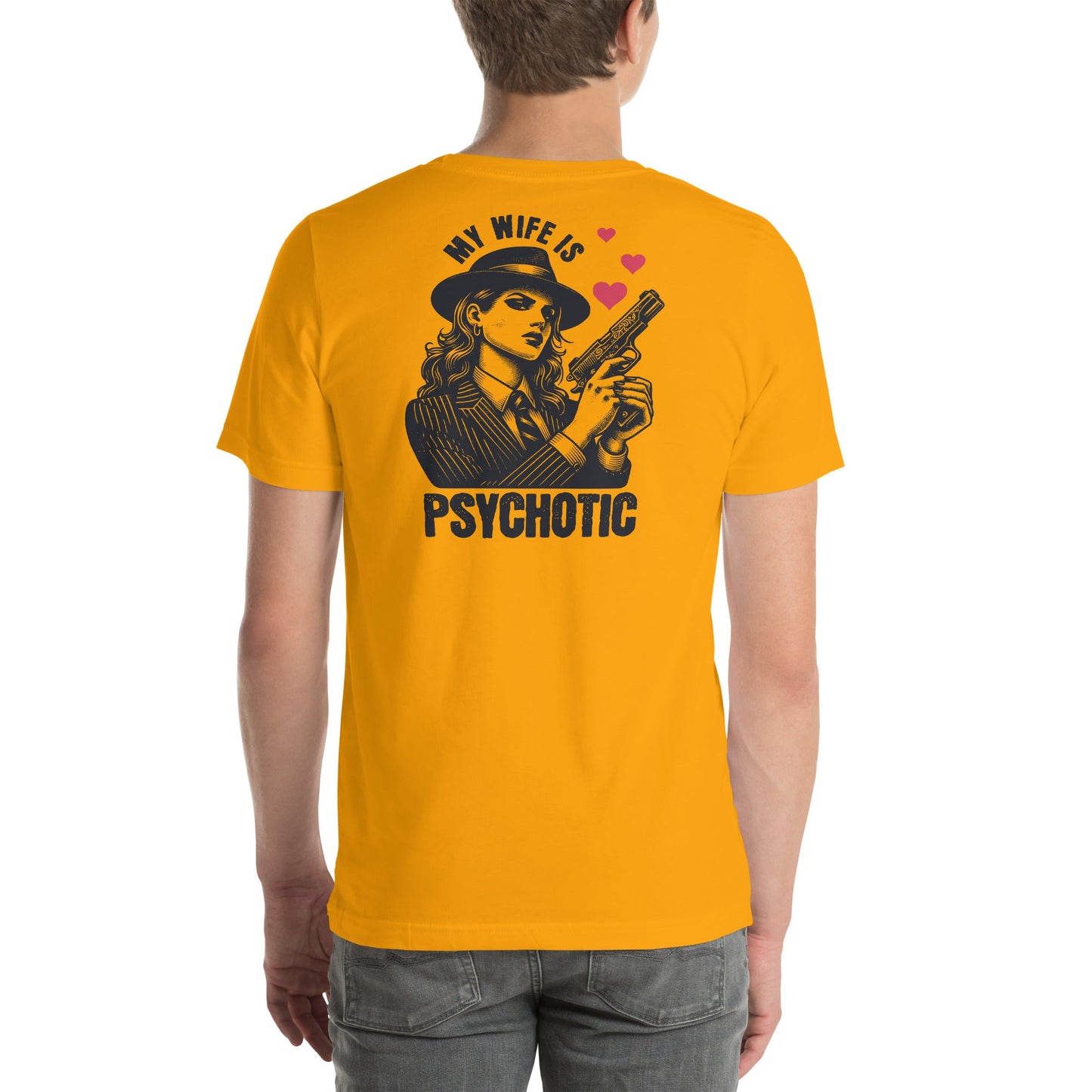 My Wife is Psychotic T-Shirt - Gold - T-Shirts Online