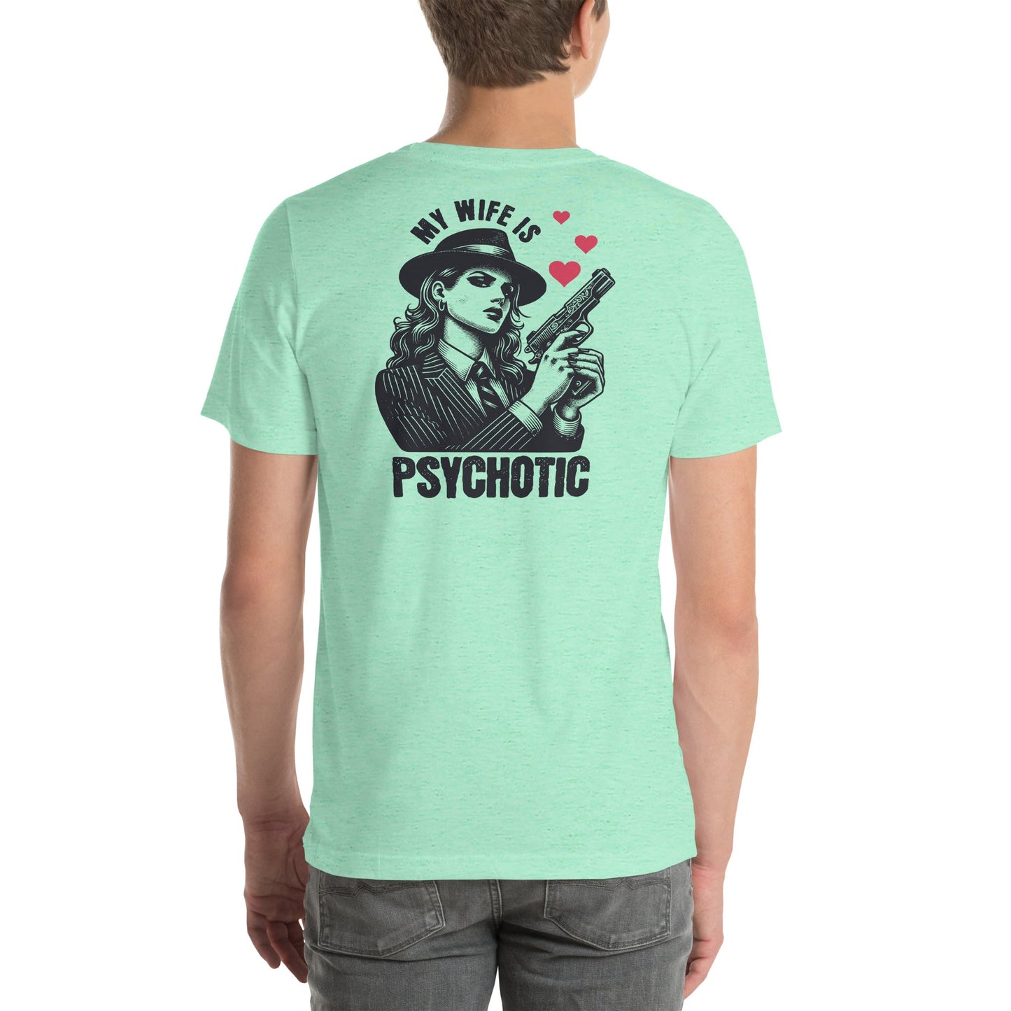 My Wife is Psychotic T-Shirt - Heather Mint - T-Shirts Online