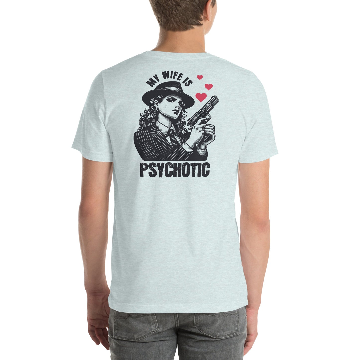 My Wife is Psychotic T-Shirt - Heather Prism Ice Blue - T-Shirts Online