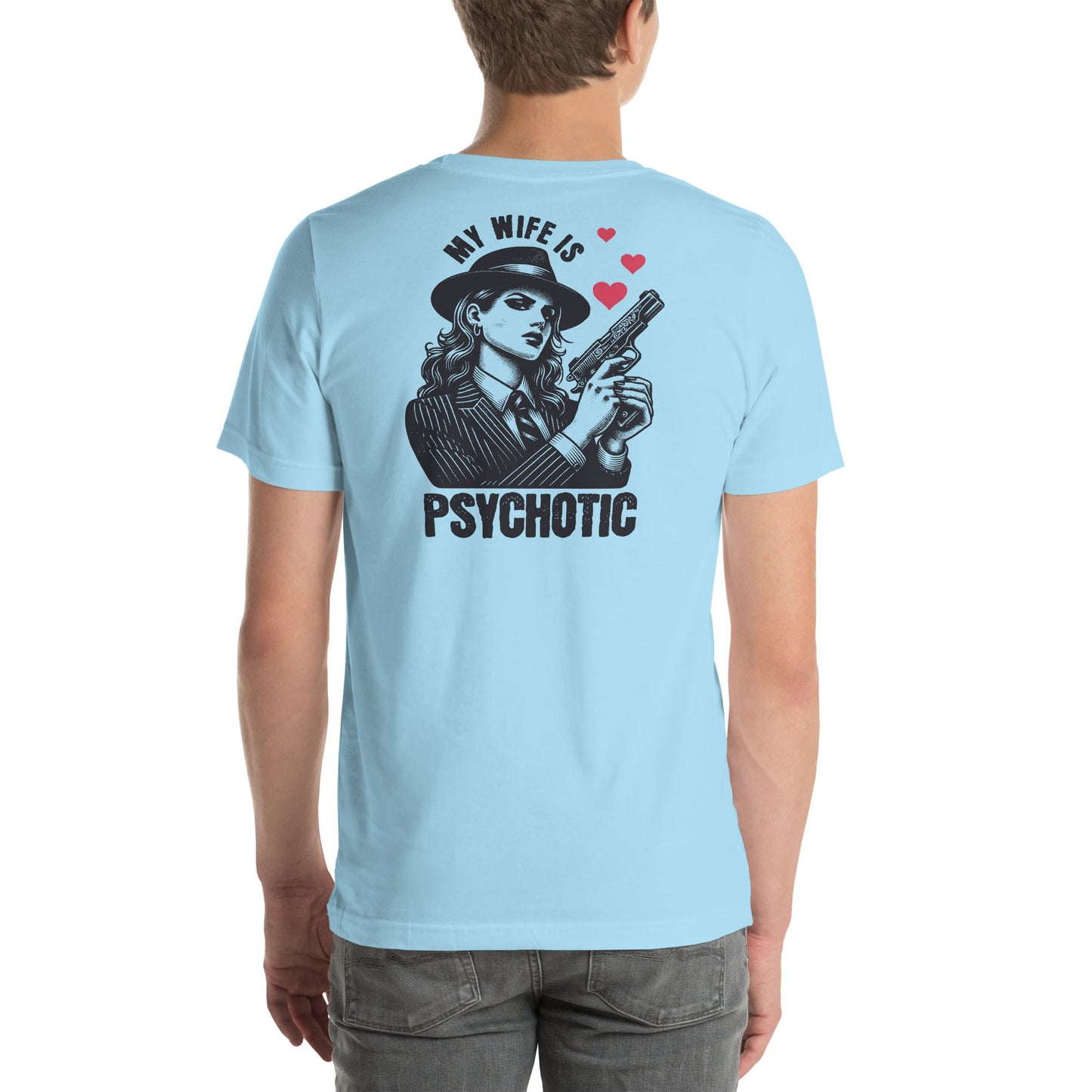 My Wife is Psychotic T-Shirt - Ocean Blue - T-Shirts Online