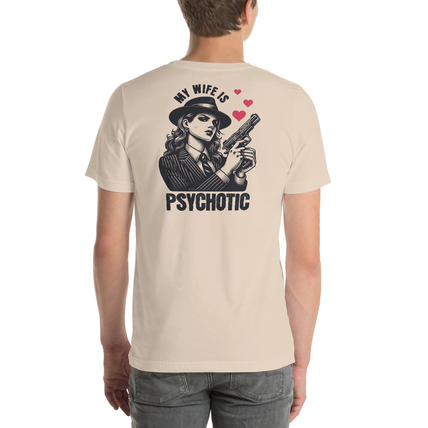 My Wife is Psychotic T-Shirt - Soft Cream - T-Shirts Online