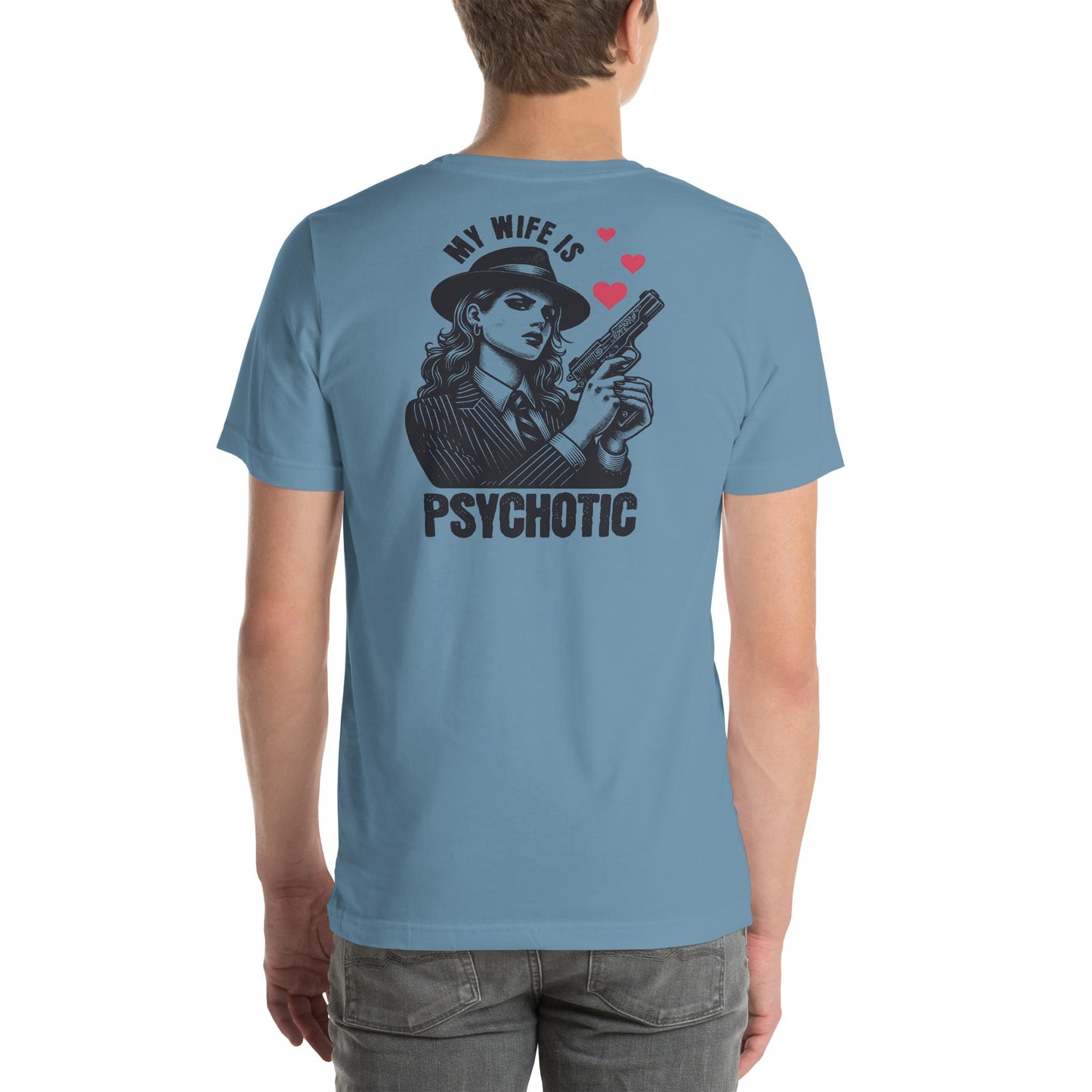 My Wife is Psychotic T-Shirt - Steel Blue - T-Shirts Online