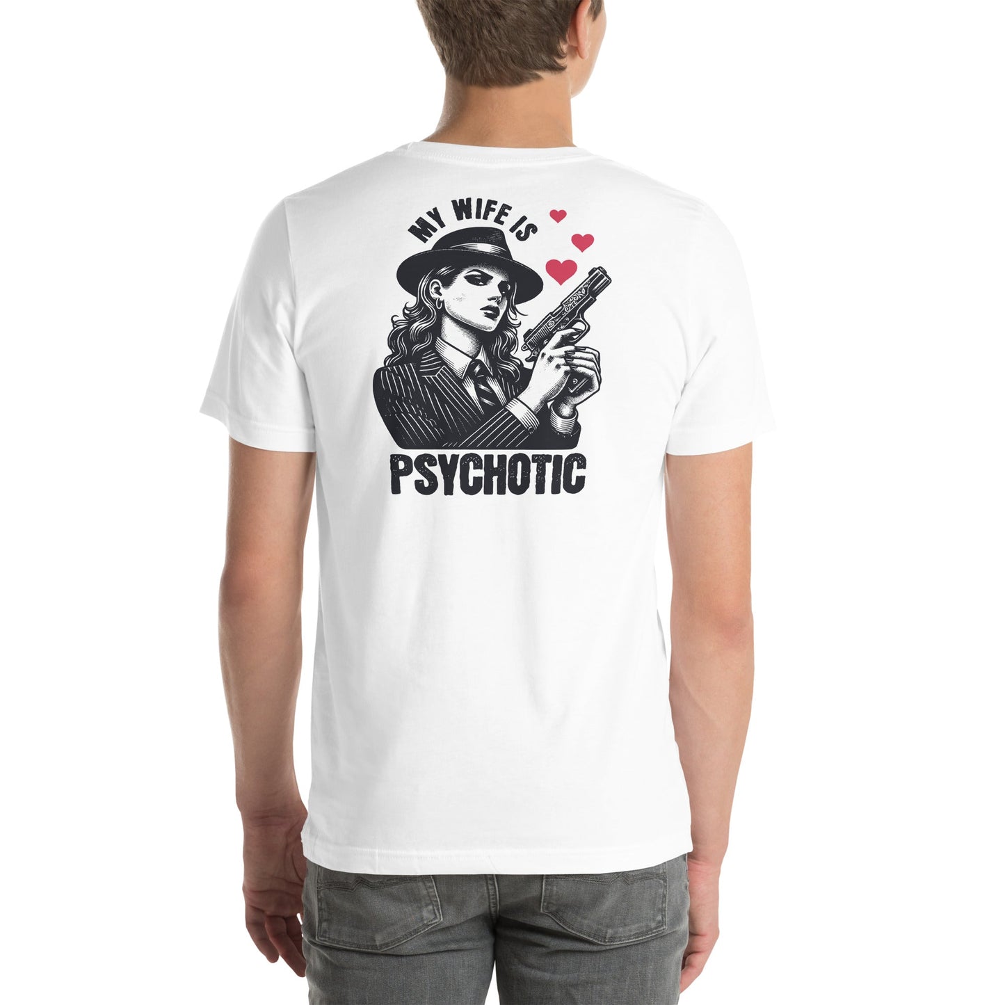 My Wife is Psychotic T-Shirt - White - T-Shirts Online
