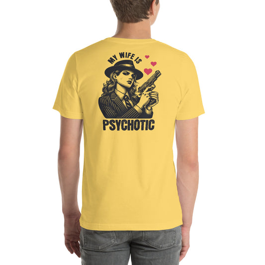 My Wife is Psychotic T-Shirt - Yellow - T-Shirts Online