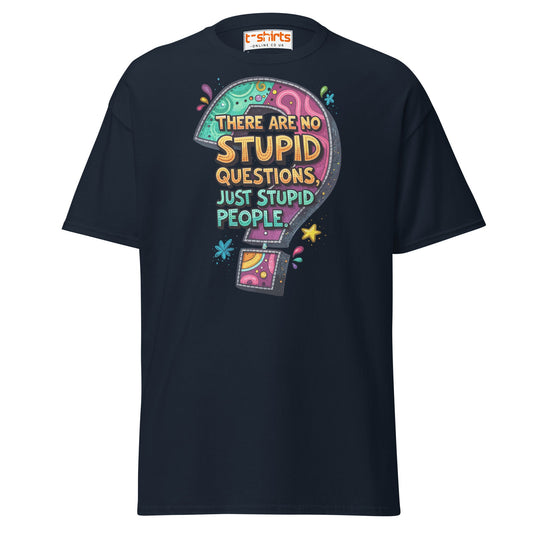 No Stupid Questions T-Shirt | Funny Sarcastic Quote Tee - Navy - T-Shirts Online