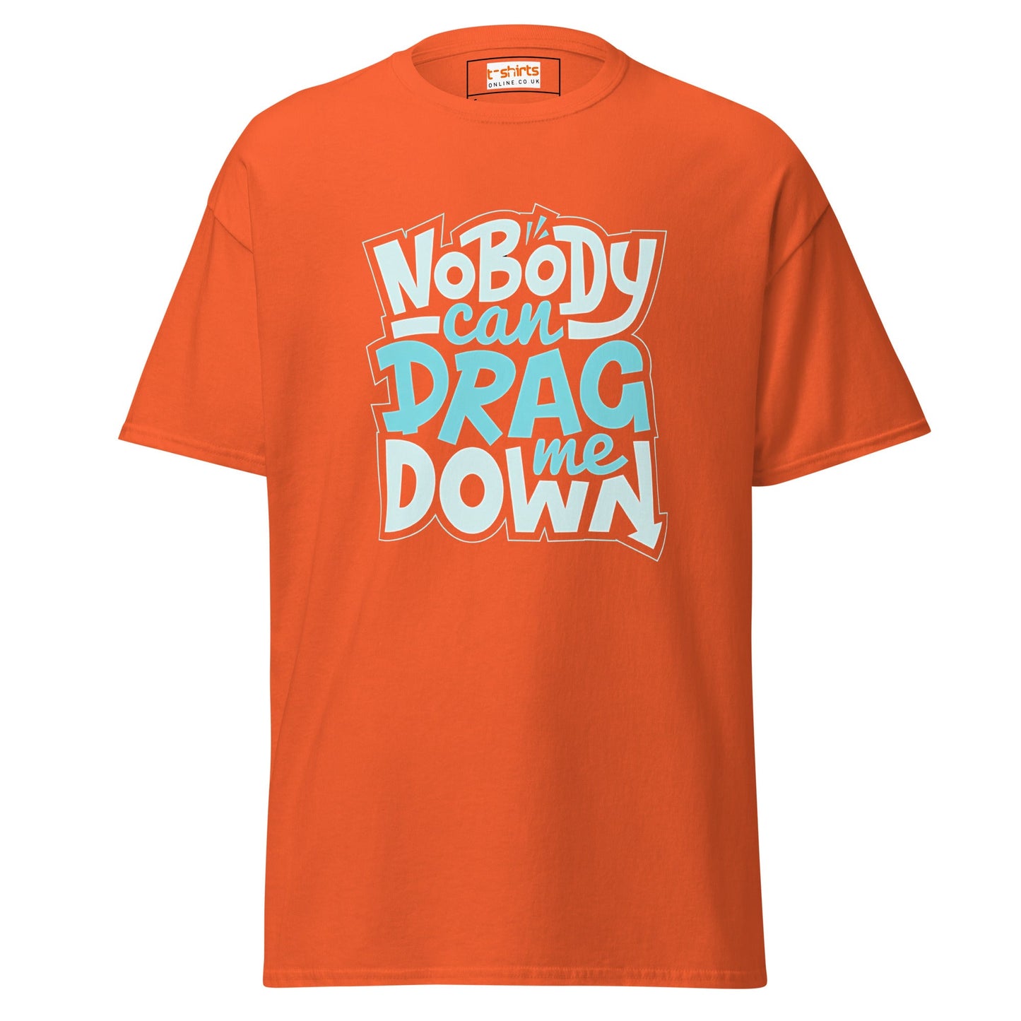 Nobody Can Drag Me Down | Positive T-Shirt - Orange - T-Shirts Online