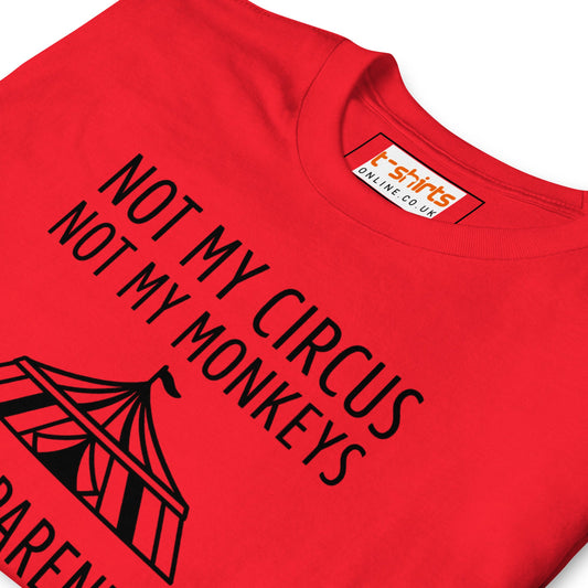Not My Circus T-Shirt | Funny Tee - White - T-Shirts Online