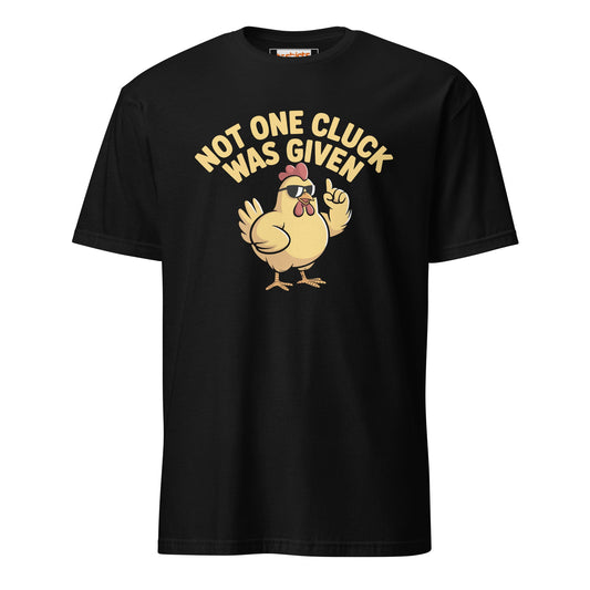 Not One Cluck T-Shirt | Funny Chicken Shirt - Black - T-Shirts Online