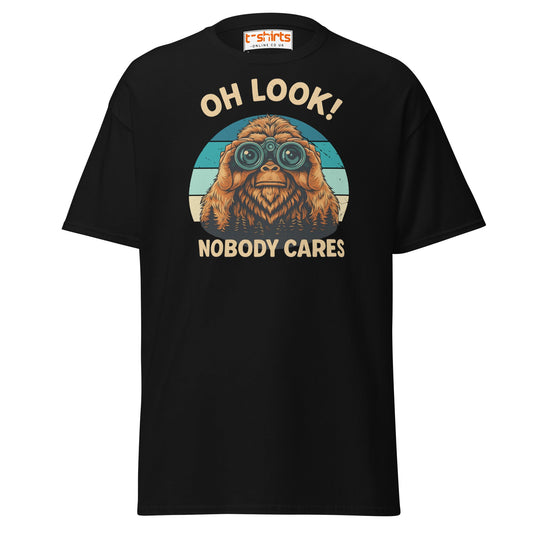Oh Look Nobody Cares T-Shirt – Funny Bigfoot Tee - Black - T-Shirts Online
