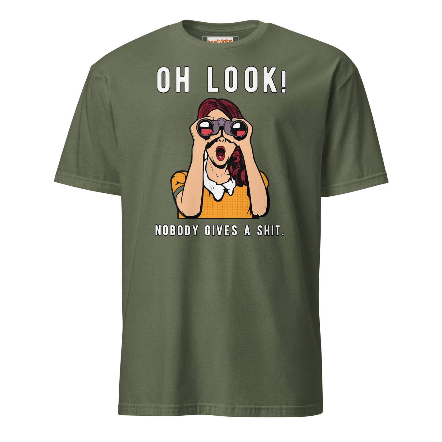 Oh Look Nobody Gives a Sht T-Shirt - Military Green - T-Shirts Online