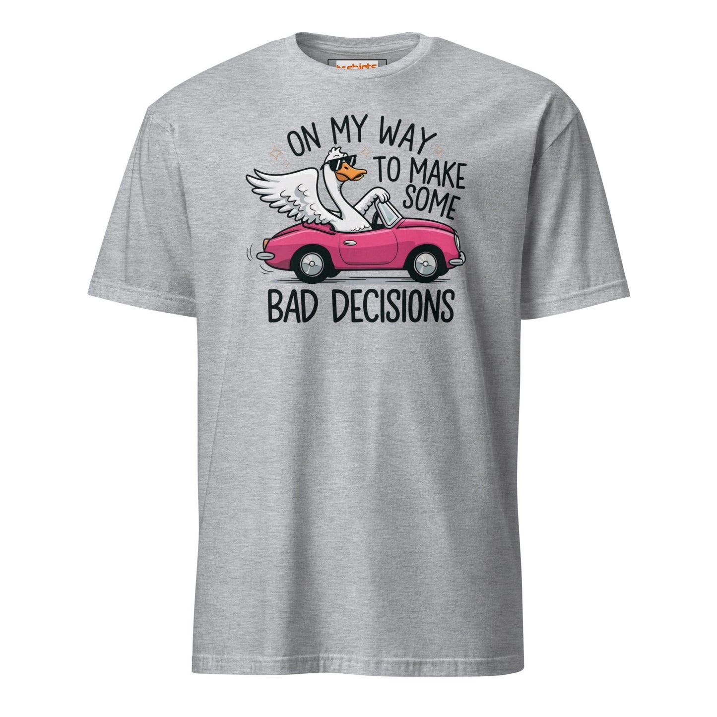 On My Way to Make Some Bad Decisions T-Shirt - Sport Grey - T-Shirts Online