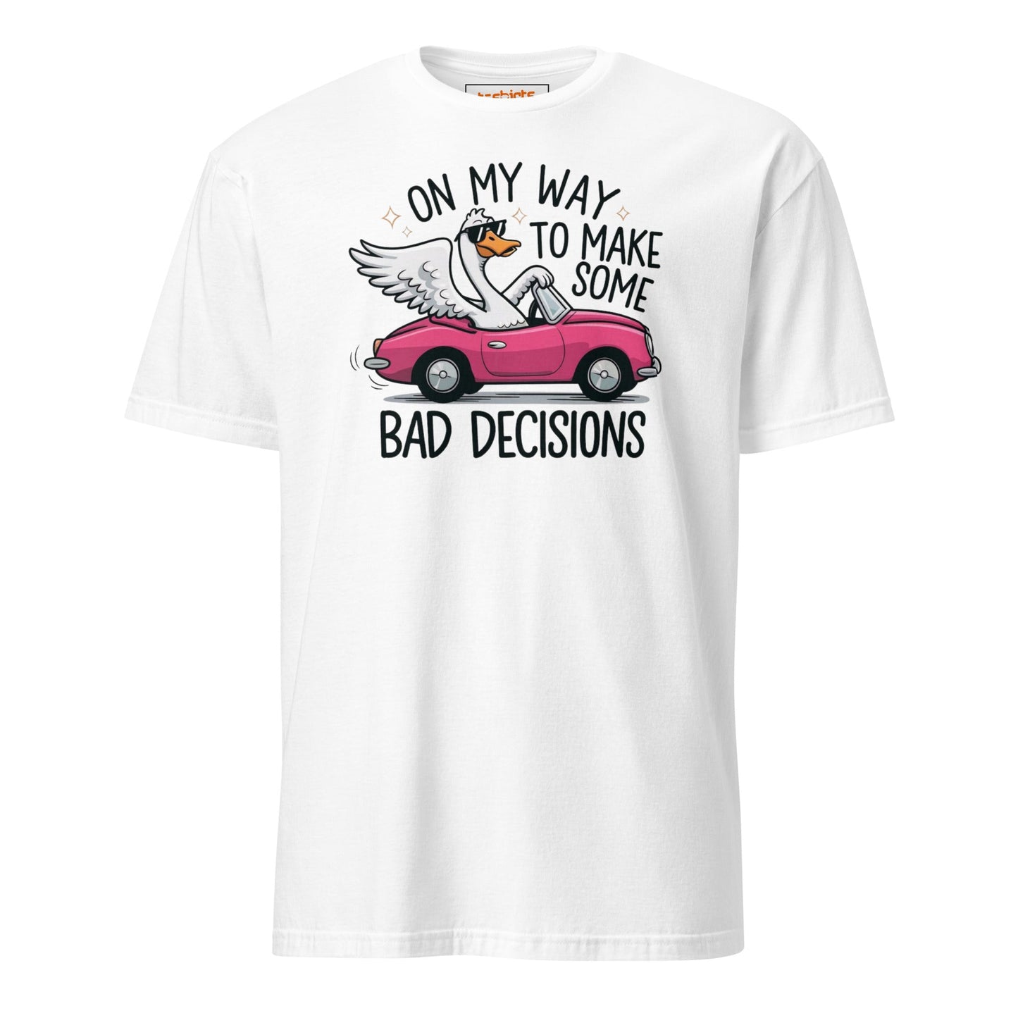 On My Way to Make Some Bad Decisions T-Shirt - White - T-Shirts Online