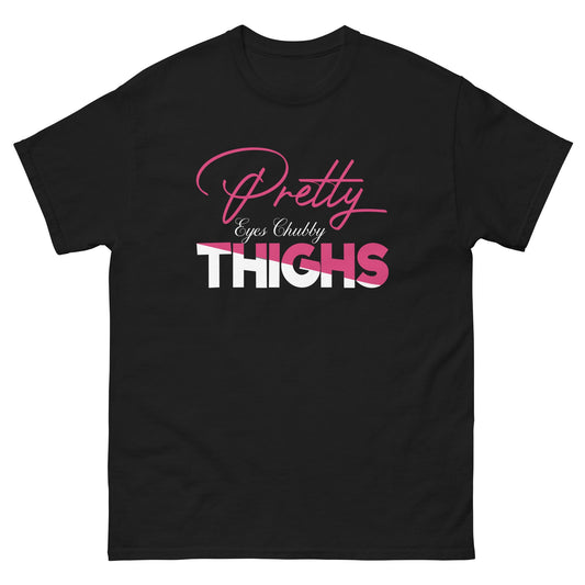 Pretty Eyes Chubby Thighs | Sassy T-Shirts - Black - T-Shirts Online
