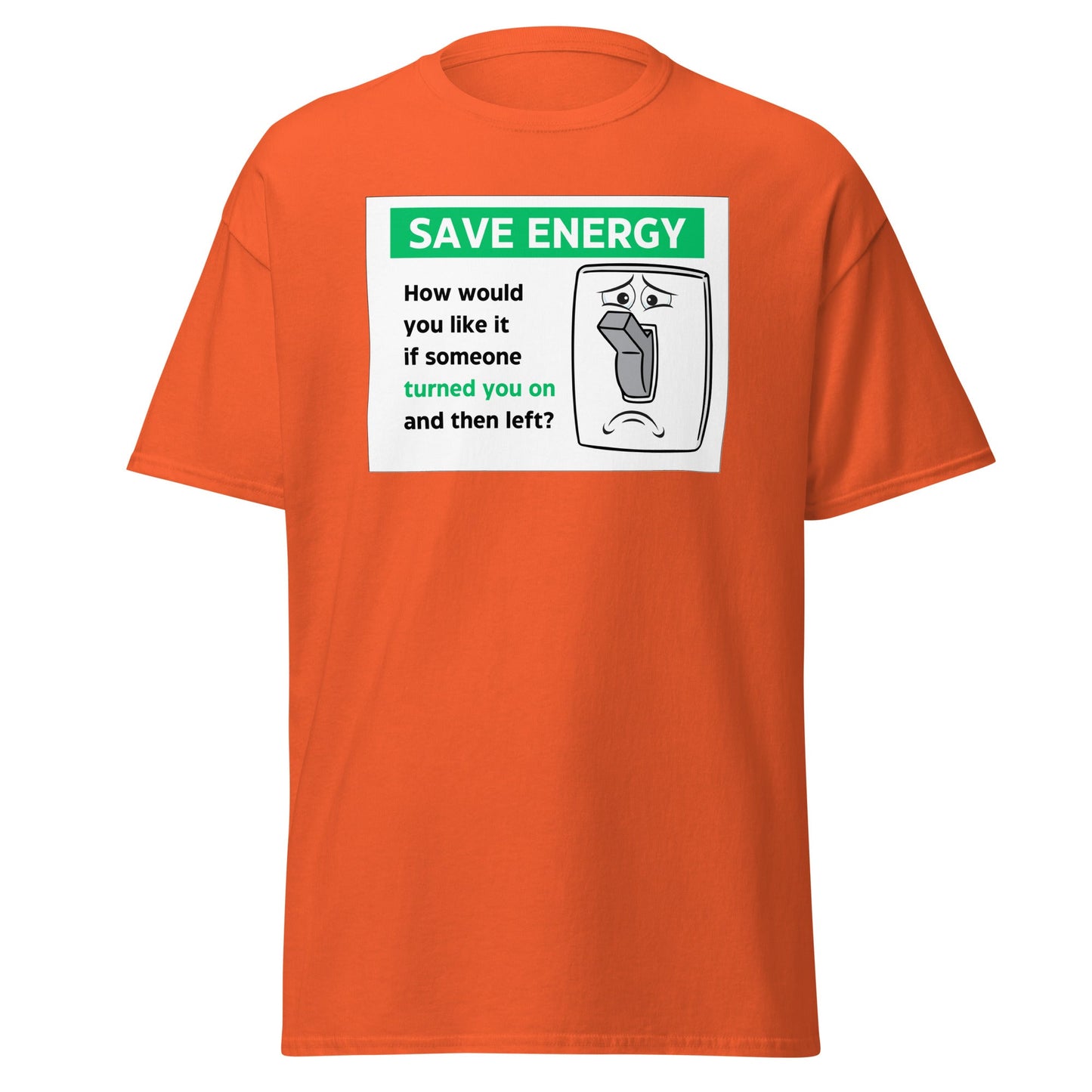 Save Energy Meme | Meme T-Shirt - Orange - T-Shirts Online