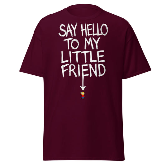 Say Hello To My Little Friend Funny Graphic T-Shirt - Maroon - T-Shirts Online