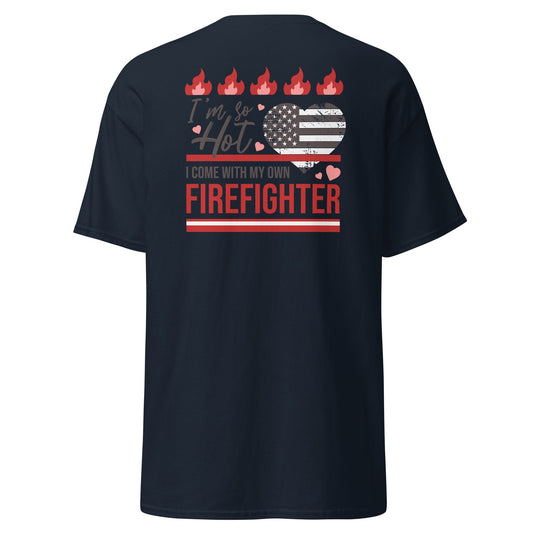 So Hot I Come with my Own Firefighter T-Shirt - Navy - T-Shirts Online