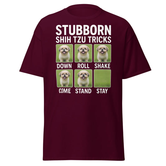 Stubborn Shih Tzu Tricks Funny Dog Lover T-Shirt - Maroon - T-Shirts Online