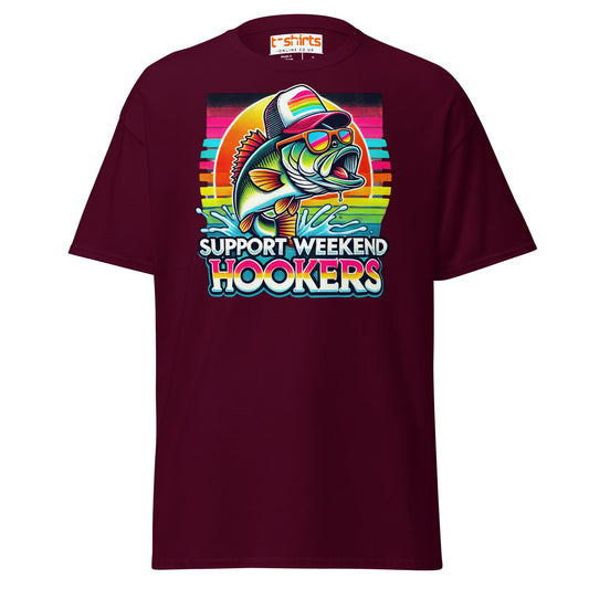 Support Weekend Hookers T-Shirt | Funny Fishing Tee - Maroon - T-Shirts Online