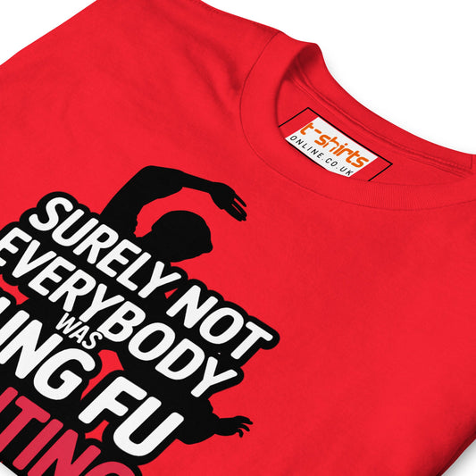 Surely Not Everybody Was Kung Fu Fighting T-Shirt - Natural - T-Shirts Online