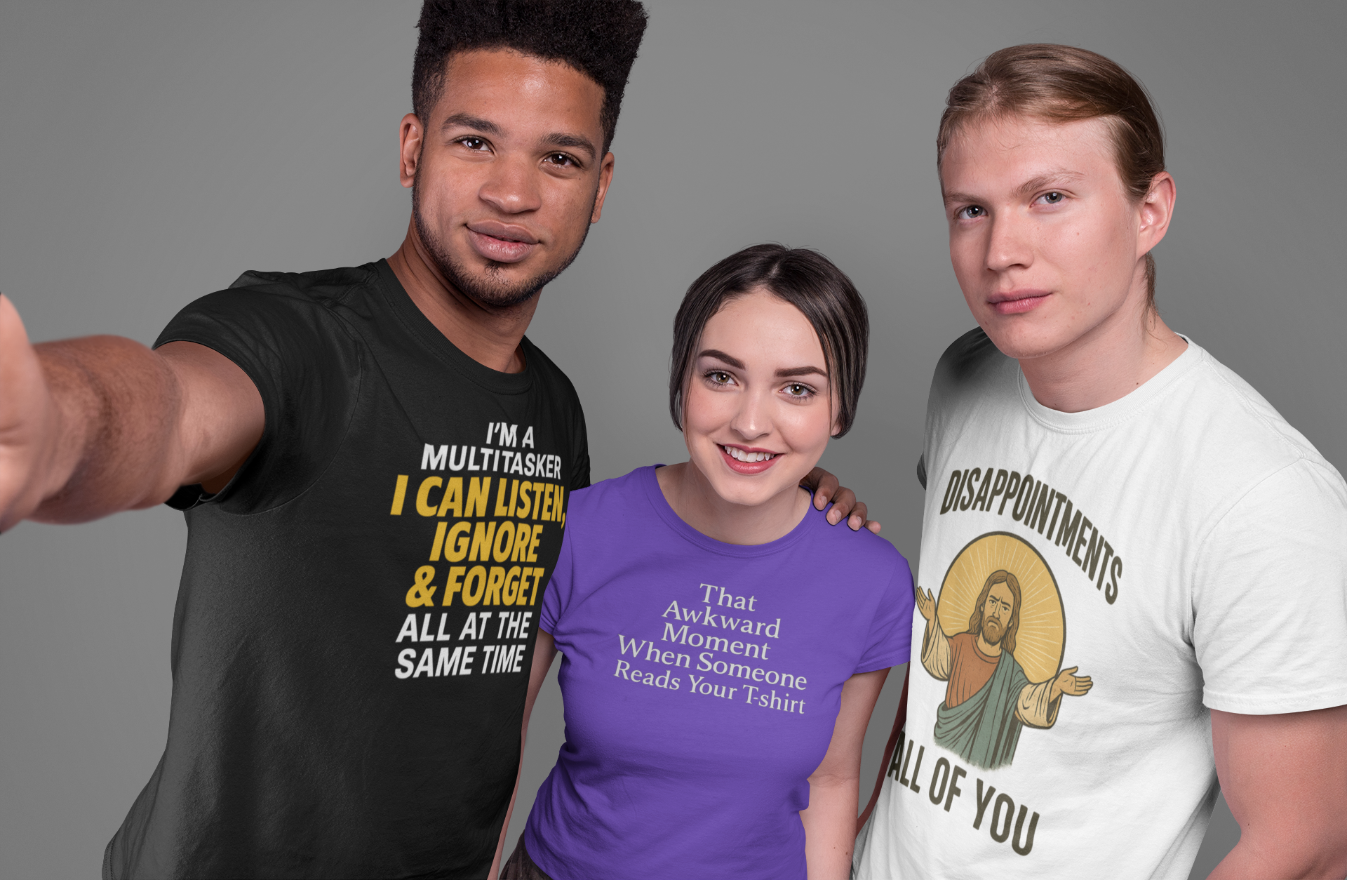 Three people wearing humorous t-shirts with text designs on a grey background