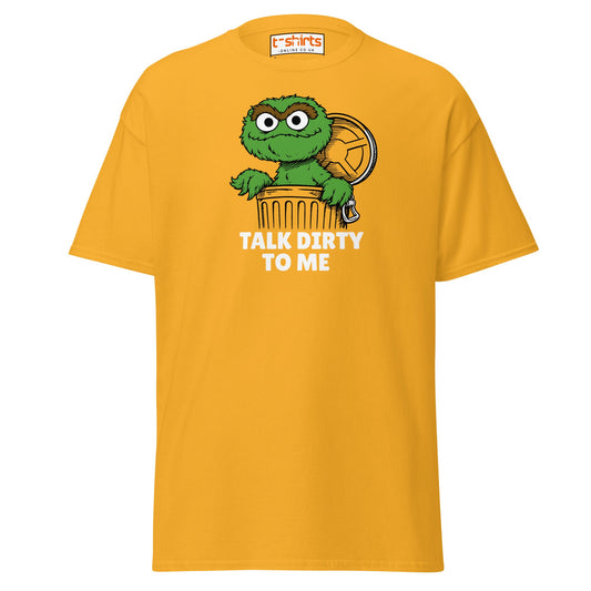 Talk Dirty to Me Oscar T-Shirt – Funny Trash Humor - Gold - T-Shirts Online
