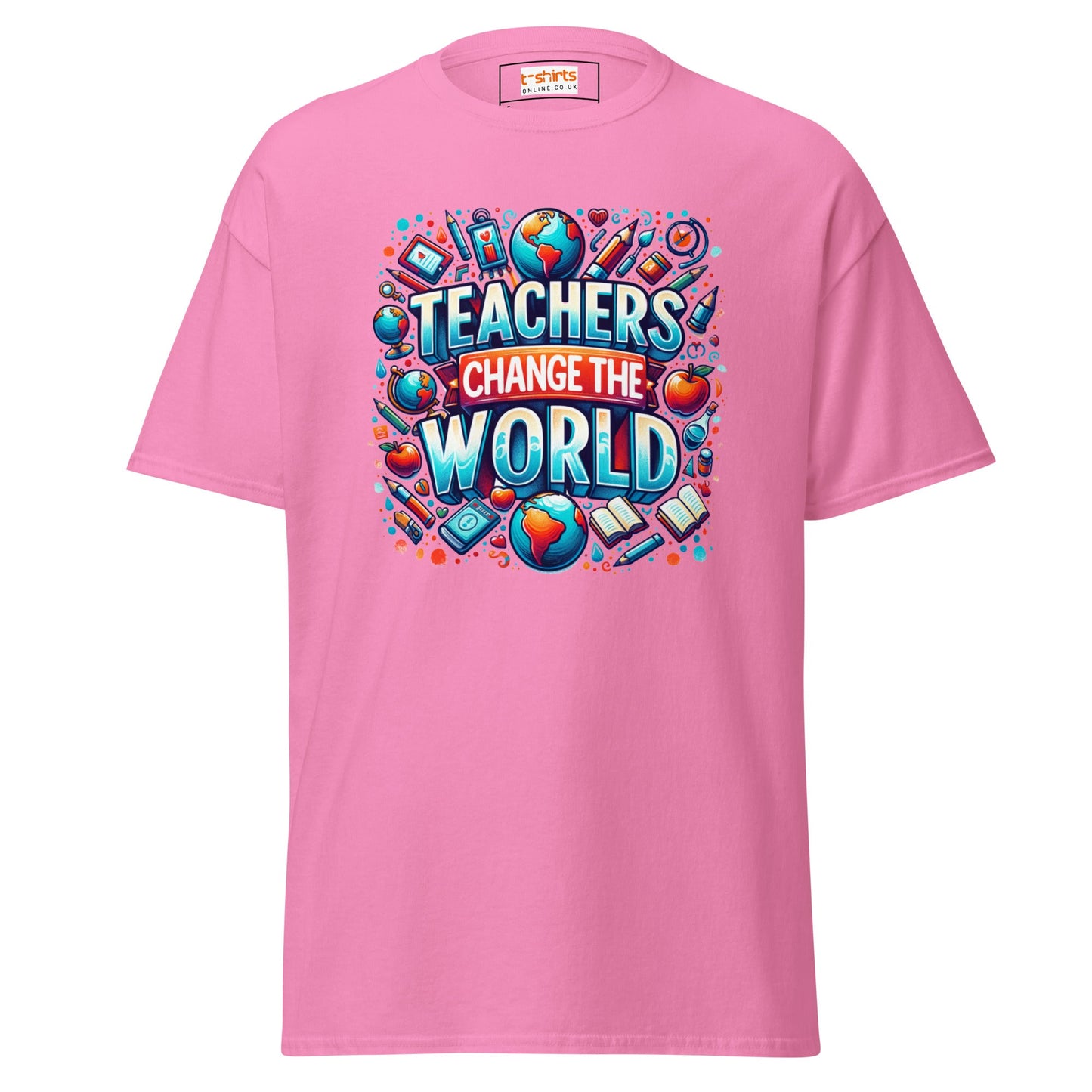 Teachers Change the World | Teacher T-Shirt - Azalea - T-Shirts Online