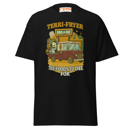 Terri - Fryer BBQ or Die Funny T-Shirt - Black - T-Shirts Online