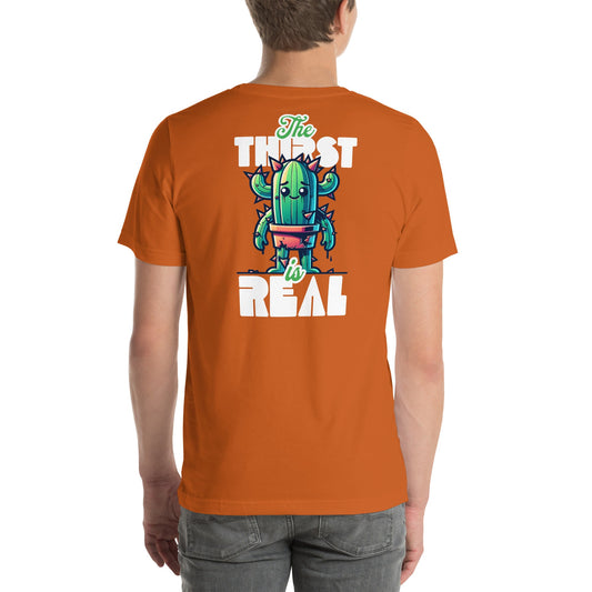 The Thirst is Real T-Shirt | Humorous Tee - Autumn - T-Shirts Online