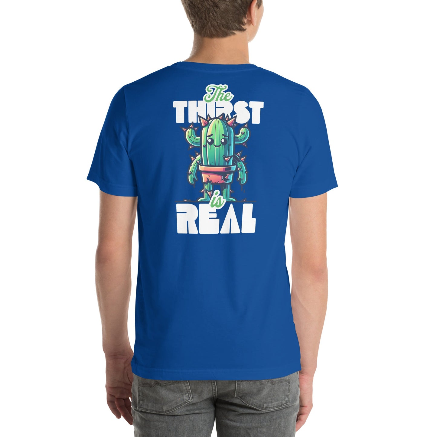 The Thirst is Real T-Shirt | Humorous Tee - True Royal - T-Shirts Online