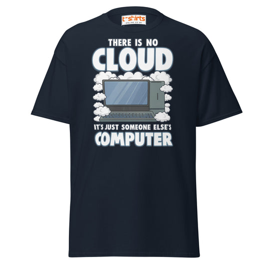 There Is No Cloud T-Shirt – Funny Tech Computer Tee - Navy - T-Shirts Online