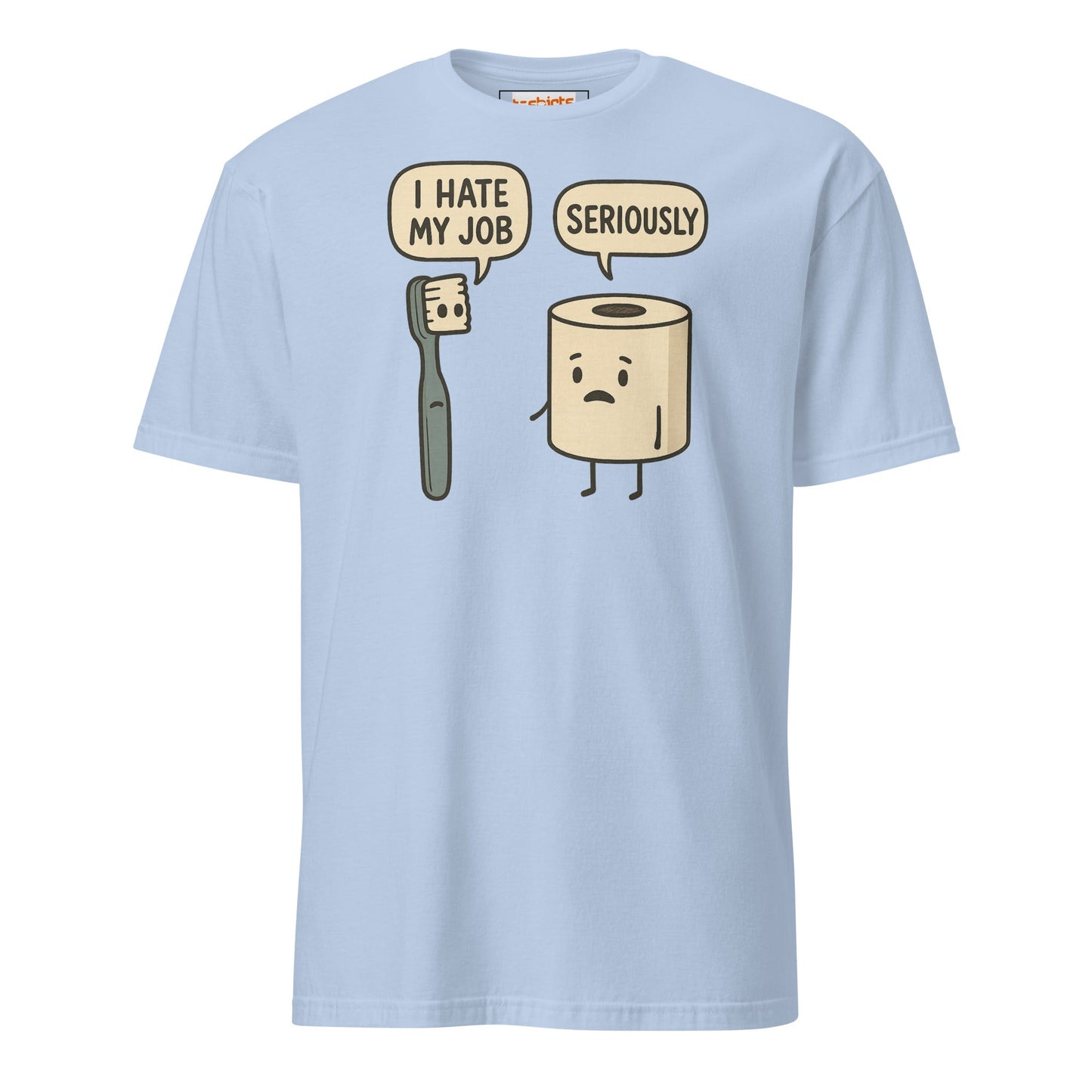 Toothbrush and Toilet Roll T-Shirt | I Hate my Job - Light Blue - T-Shirts Online