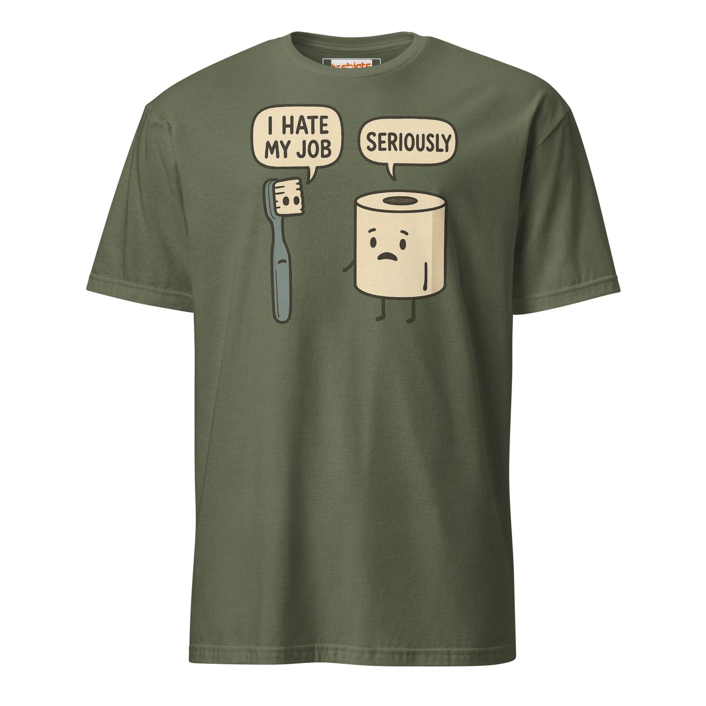 Toothbrush and Toilet Roll T-Shirt | I Hate my Job - Military Green - T-Shirts Online