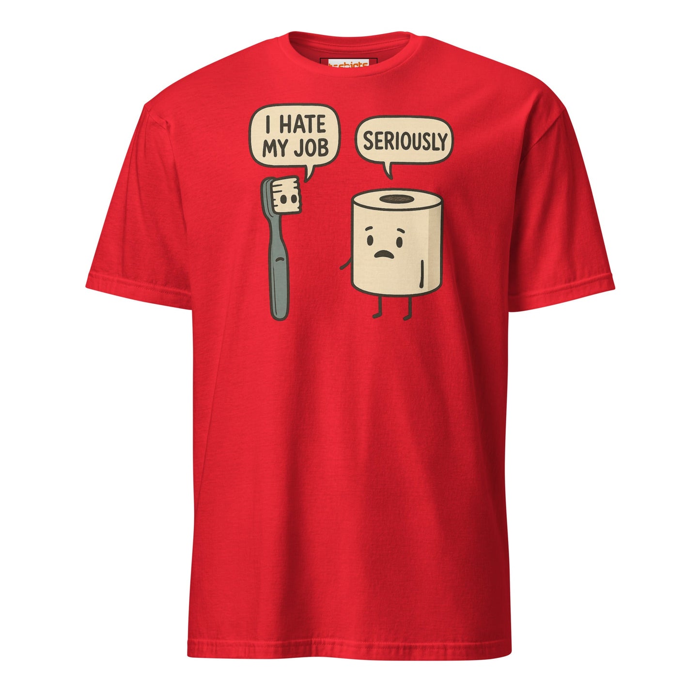 Toothbrush and Toilet Roll T-Shirt | I Hate my Job - Red - T-Shirts Online