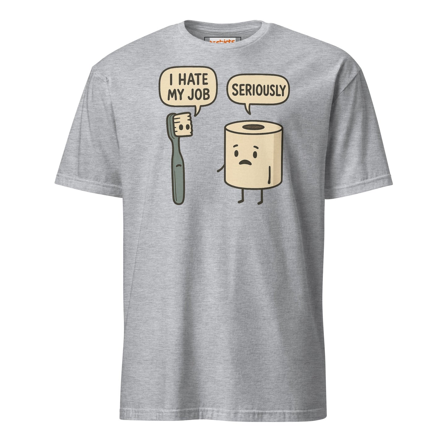 Toothbrush and Toilet Roll T-Shirt | I Hate my Job - Sport Grey - T-Shirts Online