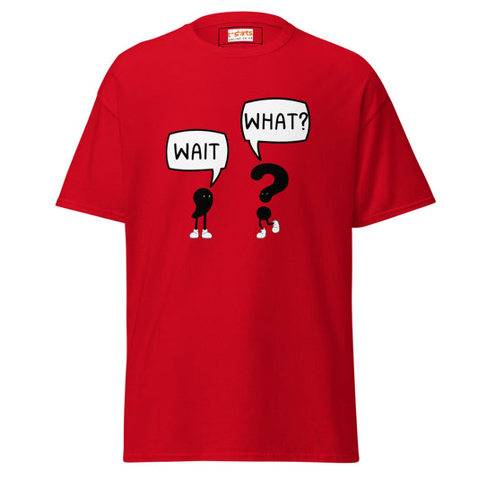 Wait What T-Shirt | Classic Humour Tee - Red - T-Shirts Online