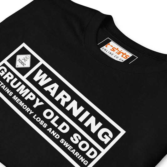 Warning! Grumpy Old Sod T-Shirt - Black - T-Shirts Online