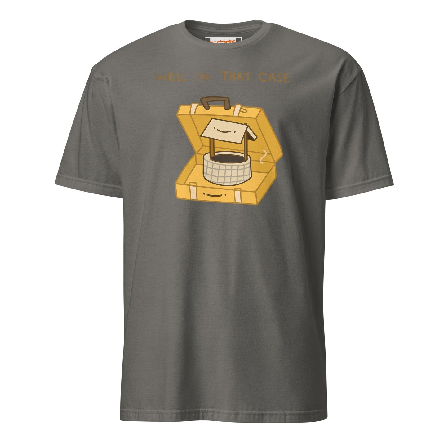 Well in that Case T-Shirt | Funny Wordplay Tee - Charcoal - T-Shirts Online