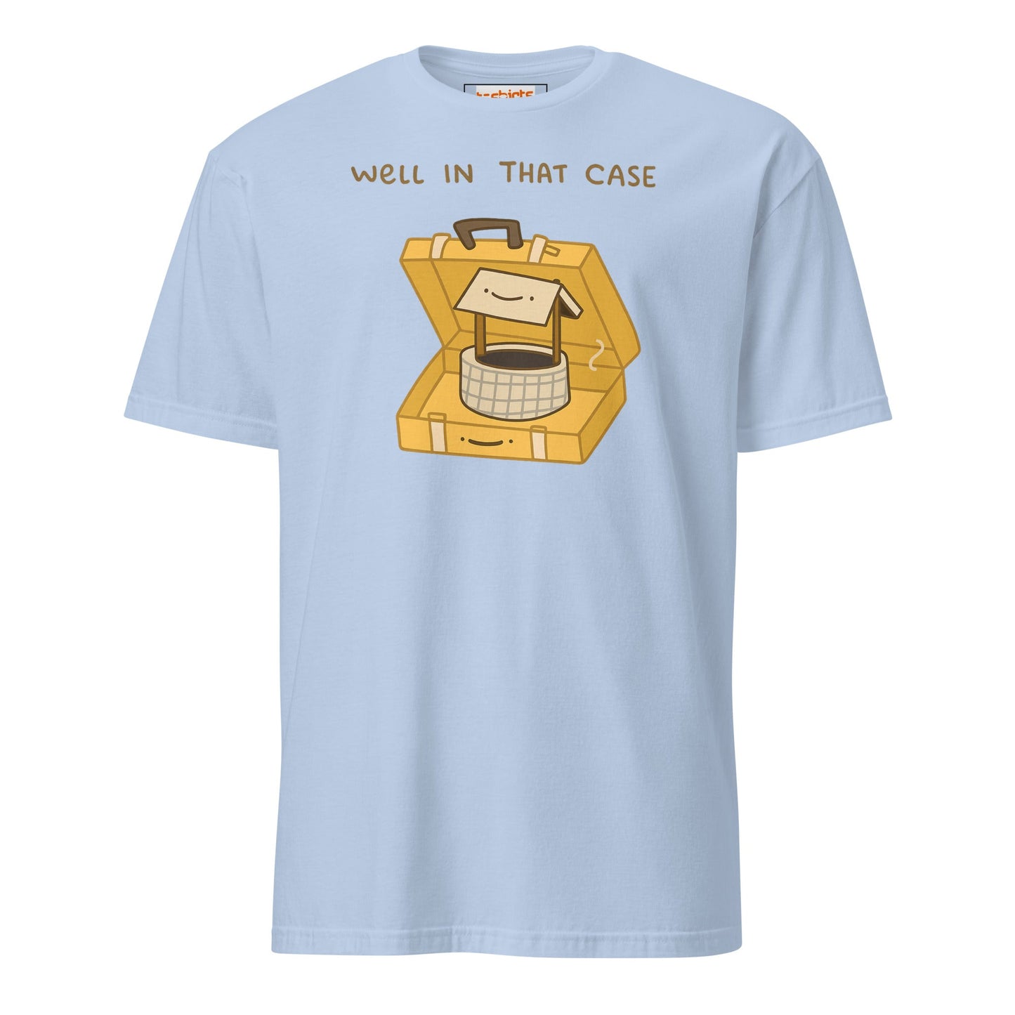 Well in that Case T-Shirt | Funny Wordplay Tee - Light Blue - T-Shirts Online